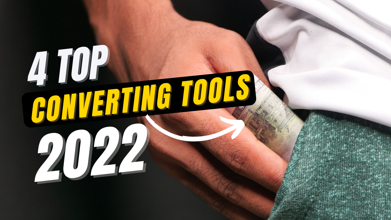 4 Top Converting Tools in 2022
